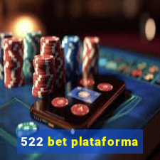 522 bet plataforma